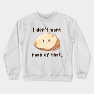 Naan Humor Tee Indian Food Lover Shirt For Bread Lover Top Quirky Diwali Gift Pun Indian Pride Apparel Naan Believer Tshirt Asian Food Lover Crewneck Sweatshirt